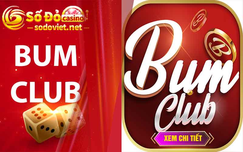 Bum Club nhà cái đẳng cấp trên thị trường online