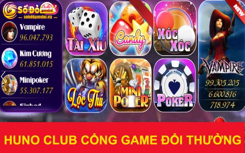 Huno Club cổng game đổi thưởng hàng đầu trên thị trường