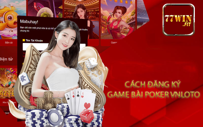 Cach dang ky game bai poker vnloto